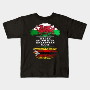 Welsh Grown With Zimbabwean Roots - Gift for Zimbabwean With Roots From Zimbabwe Kids T-Shirt